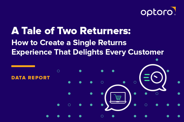 A Tale of Two Returners: How to Create a Single Returns Experience That Delights Every Customer - Data Report